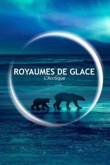 Royaumes de glace : l'Arctique