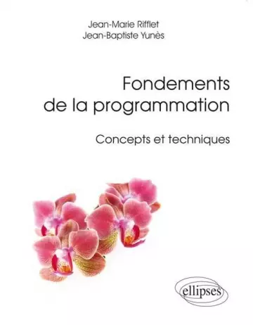 LES FONDEMENTS DE LA PROGRAMMATION - LES ALGORITHMES [Webmaster]