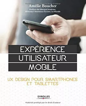 Expérience utilisateur mobile – Amélie Boucher [Livres]