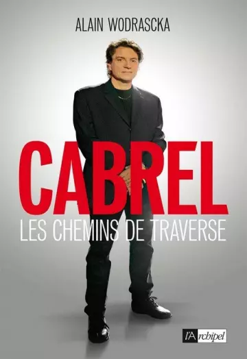 CABREL • LES CHEMINS DE TRAVERSE • ALAIN WODRASCKA  [Livres]