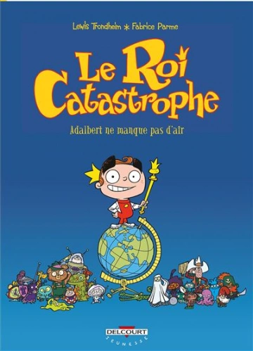 Le Roi Catastrophe - Tomes 1 à 9  [BD]