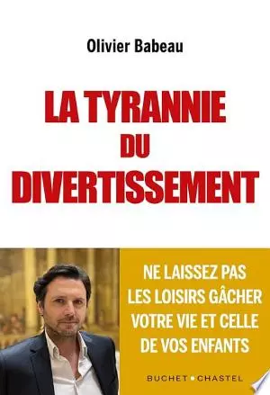 La tyrannie du divertissement - OLIVIER BABEAU [Livres]