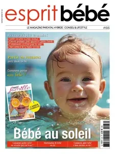 Esprit Bébé N.66 - Juin-Juillet 2024 [Magazines]