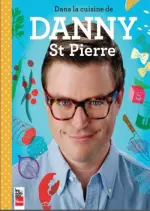 Dans la cuisine de Danny St Pierre [Livres]