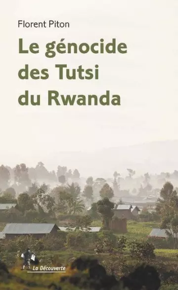 LE GÉNOCIDE DES TUTSI DU RWANDA - FLORENT PITON [Livres]