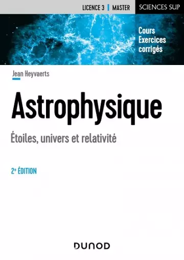 Astrophysique - 2e éd.  Etoiles, univers et relativité [Livres]