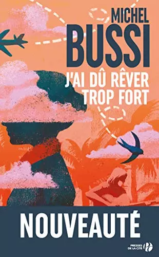 J'ai du rêver trop fort – Michel Bussi [Livres]