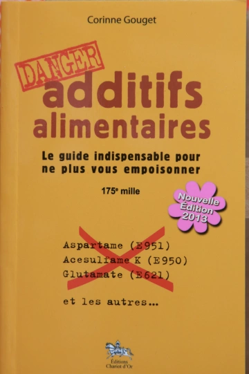 Danger additifs alimentaires! - Corinne Gouget [Livres]