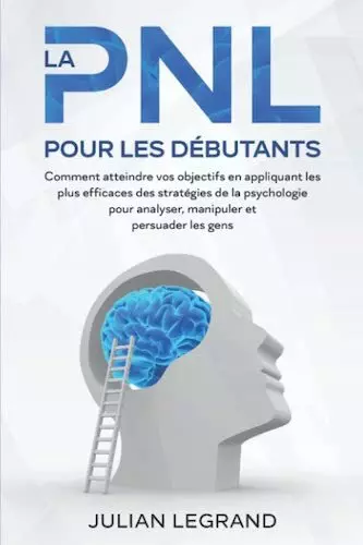 La PNL pour les débutants  [Livres]