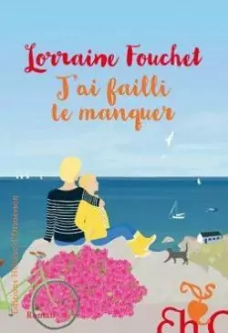 Lorraine Fouchet - J'ai failli te manquer  [Livres]