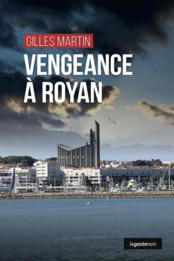 VENGEANCE À ROYAN  GILLES MARTIN  [Livres]