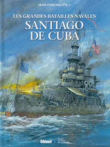 LES GRANDES BATAILLES NAVALES – T21 - Santiago de Cuba  [BD]