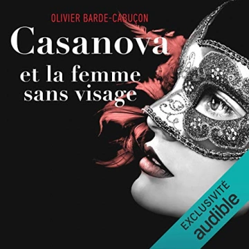 Olivier Barde-Cabuçon Casanova et la femme sans visage  [AudioBooks]