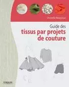 Guide des tissus par projet de couture  [Livres]