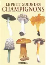 LE PETIT GUIDE DES CHAMPIGNONS [Livres]