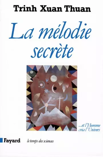 Trinh Xuan Thuan - La mélodie secrète [Livres]