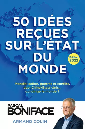 50 idées reçues sur l'état du monde : Édition 2022 - Pascal Bonifac  [Livres]