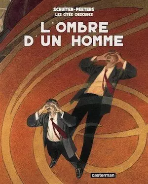 Les Cités obscures - L’ombre d’un homme [BD]