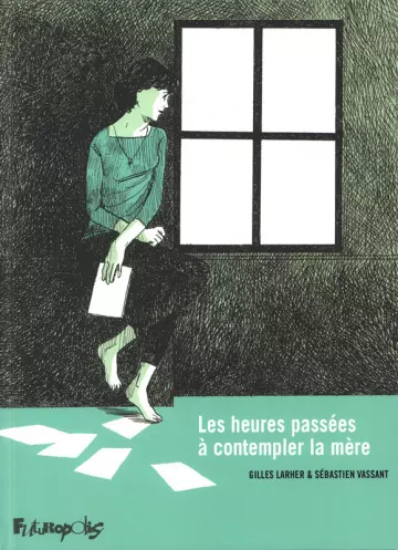 Les Heures Passées à Contempler la Mère [BD]