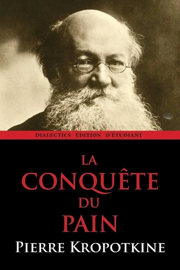 LA CONQUETE DU PAIN-PIERRE KROPOTKINE [Livres]