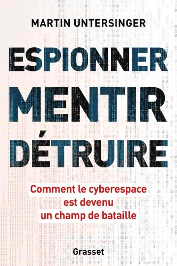 Espionner, mentir, détruire Martin Untersinger [Livres]