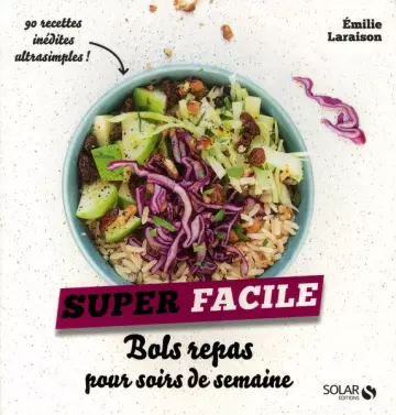 Bols repas pour soirs de semaine - super facile  [Livres]