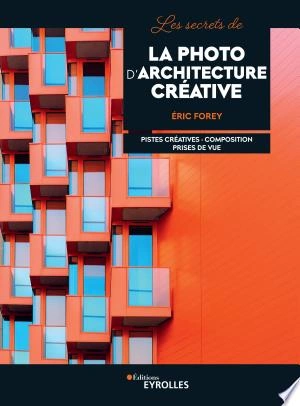 Les secrets de la photo d'architecture créative [Livres]