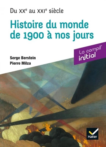 Initial - Histoire du monde de 1900 à nos jours  Du XXe au XXIe siècle  [Livres]