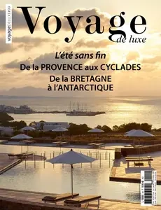 Voyage de Luxe N.99 - 4 Juillet 2024  [Magazines]