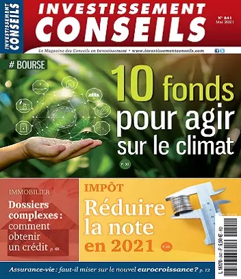 Investissement Conseils N°841 – Mai 2021 [Magazines]