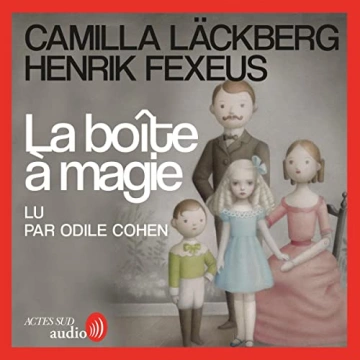 La boîte à magie  Camilla Läckberg, Henrik Fexeus [AudioBooks]