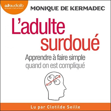 L'Adulte surdoué Monique de Kermadec [AudioBooks]