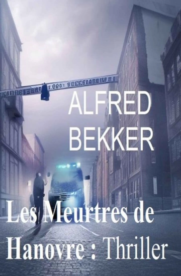 Les meurtres de Hanovre  Alfred Bekker  [Livres]