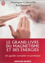 Le grand livre du magnétisme  et des énergies  [Livres]