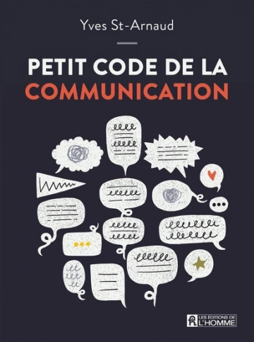 PETIT CODE DE LA COMMUNICATION - YVES ST-ARNAUD [Livres]