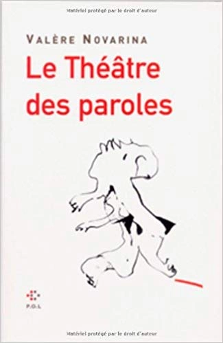 VALÈRE NOVARINA - LE THÉÂTRE DES PAROLES [Livres]