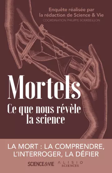 Mortels. Ce que nous révèle la science [Livres]