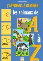 J'apprends à dessiner les animaux de A à Z [Livres]