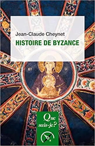 HISTOIRE DE BYZANCE - JEAN-CLAUDE CHEYNET  [Livres]