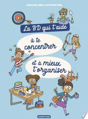 La BD qui t'aide à te concentrer et à mieux t'organiser  [BD]