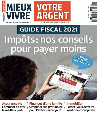 Mieux Vivre Votre Argent N°463 – Février 2021 [Magazines]