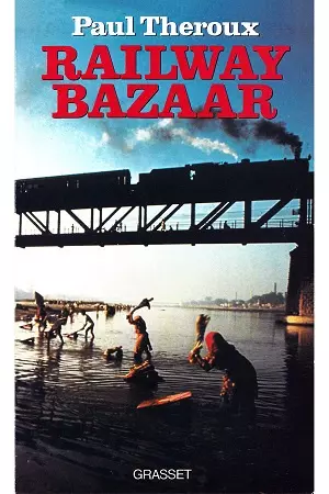 Railway bazaar - Paul Theroux  [Livres]