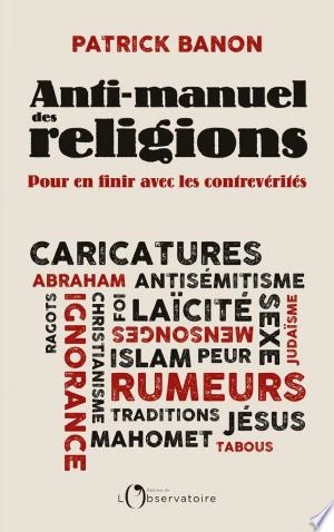 ANTI-MANUEL DES RELIGIONS - PATRICK BANON [Livres]