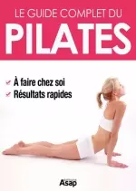 Le guide complet du pilates [Livres]