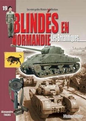 MINI GUIDE HISTOIRE ET COLLECTIONS BLINDÉS EN NORMANDIE [Livres]