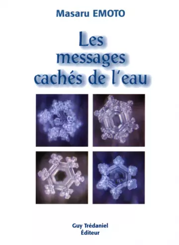 MASARU EMOTO - LES MESSAGES CACHÉS DE L'EAU [Livres]