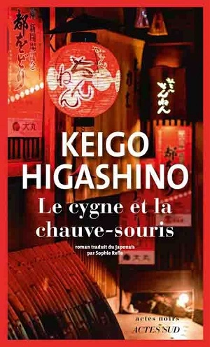 Le Cygne et la chauve-souris Keigo Higashino [Livres]