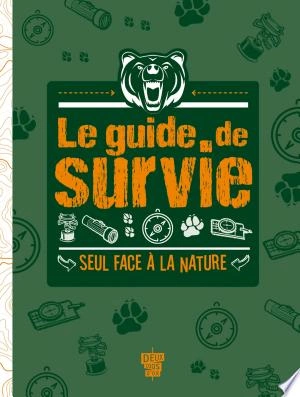 Le Guide de survie - Seul face à la nature  [Livres]