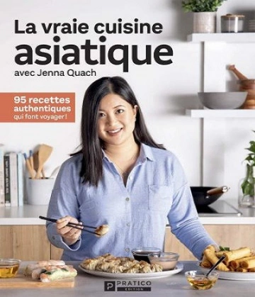 LA VRAIE CUISINE ASIATIQUE – JENNA QUACH [Livres]