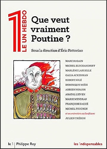 QUE VEUT VRAIMENT POUTINE • PHILIPPE REY [Livres]